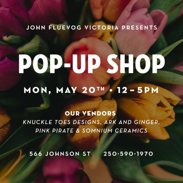 John Fluevog Victoria presents: Pop-Up Shop. Monday, May 20th, 12-5pm. Our Vendors: Knuckle Toes Designs, Ark and Ginger, Pink Pirate, and Somnium Ceramics. 566 Johnson St. 250-590-1970.