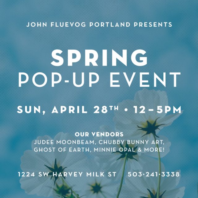 John Fluevog Portland Presents: Spring Pop-Up Event. Sun, April 28th, 12-5pm. Our Vendors: Judee Moonbeam, Chubby Bunny Art, Ghost of Earth, Minnie Opal, and more! 1224 SW Harvey Milk St. 503-241-3338.