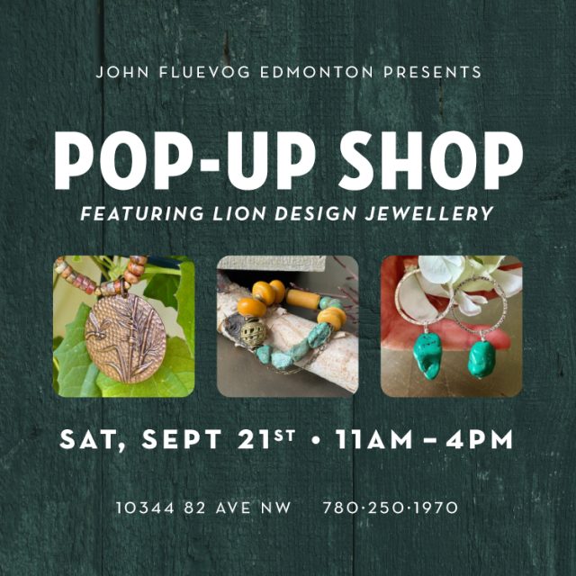 John Fluevog Edmonton presents: Pop-Up Shop featuring Lion Design Jewellery. Saturday, September 21st, 11am-4pm.