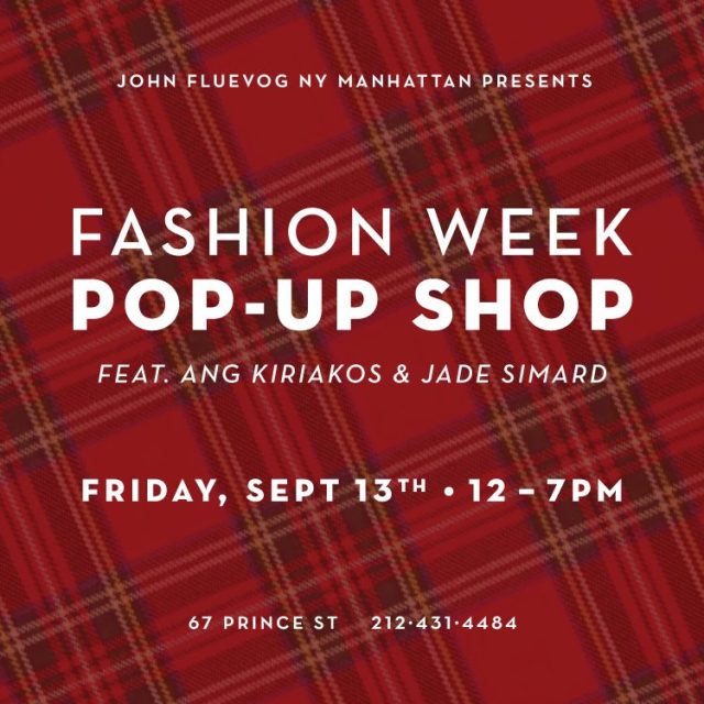 John Fluevog NY Manhattan presents: Fashion Week Pop-Up Shop featuring Ang Kiriakos & Jade Simard on September 13th.